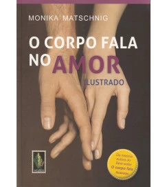  O Corpo Fala no Amor Ilustrado 