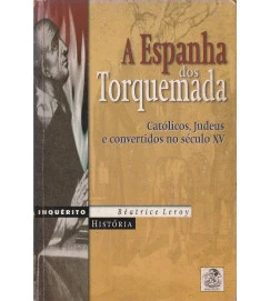  A Espanha dos Torquemada Católicos Judeus e Convertidos no Século XV 