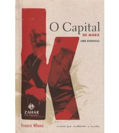 O Capital de Marx uma Biografia 