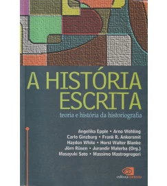  A História Escrita Teoria e História da Historiografia 