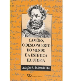 Camões o Desconcerto do Mundo e a Estética da Utopia