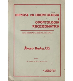 Hipnose Em Odontologia e Odontologia Psicossomática