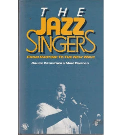 The Jazz Singers From Ragtime to the New Wave