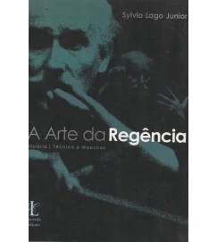A Arte da Regência História Técnica e Maestros
