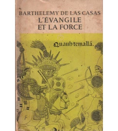 Barthelemy de las Casas L Evangile et La Force