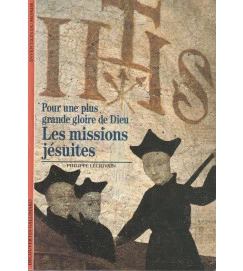 Pour Une Plus Grande Gloire de Dieu les Missions Jesuites