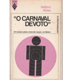 O Carnaval Devoto um Estudo Sobre a Festa de Nazaré Em Belém