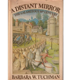 A Distant Mirror the Calamitous 14th Century