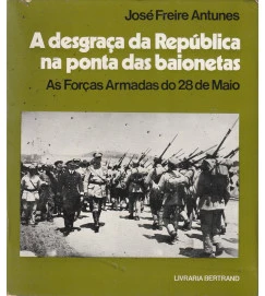 A Desgraça da República na Ponta das Baionetas