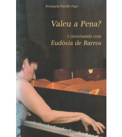 Valeu a Pena? Conversando Com Eudóxia de Barros