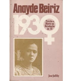 Anayde Beiriz 1930 Paixão e Morte na Revolução de 30