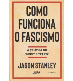 Como Funciona o Fascismo a Politica do "nós" e "eles"