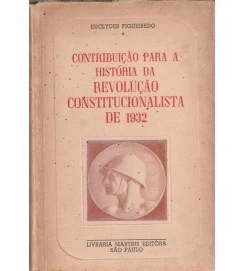 Contribuição para a História da Revolução Constitucionalista de 1932