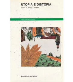 Utopia e Distopia a Cura Di Arrigo Colombo