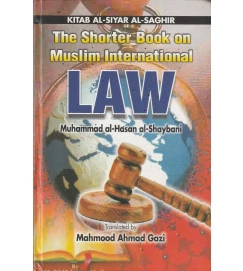 The Shorter Book on Muslim International Law