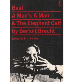 Baal a Mans a Man & the Elephant Calf - Eric Bentley