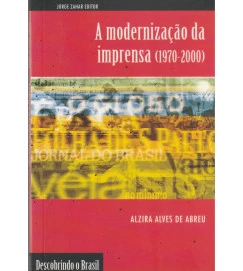 A Modernização da Imprensa 1970 - 2000 Descobrindo o Brasil