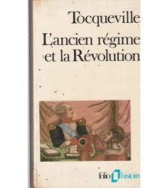 L'Ancien Regime et La Revolution  - Alexis de Tocqueville