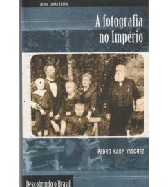 A Fotografia no Império Descobrindo o Brasil