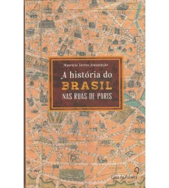 A História do Brasil Nas Ruas de Paris