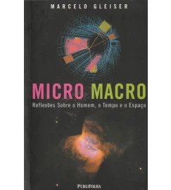 Micro Macro Reflexões Sobre o Homem o Tempo e o Espaço