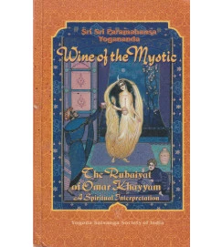 Wine of the Mystic - the Rubaiyat of Omar Khayyam