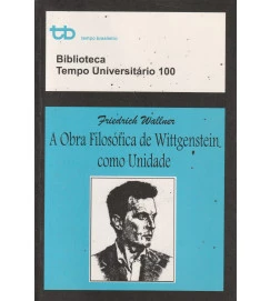 A Obra Filosofica de Wittgenstein Como Unidade