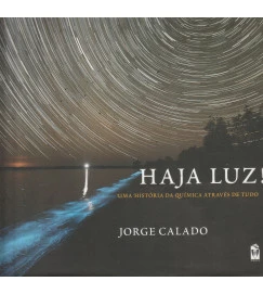 Haja Luz ! uma História da Química Através de Tudo
