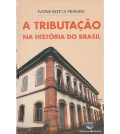 A Tributação na História do Brasil