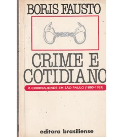 Crime e Cotidiano a Criminalidade Em São Paulo 1880 - 1924