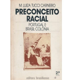 Preconceito Racial Portugal e Brasil - Colônia