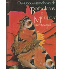 O Mundo Maravilhoso das Borboletas e Mariposas