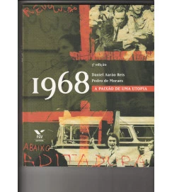 1968 a Paixão de uma Utopia