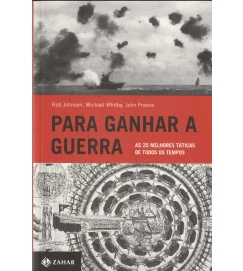Para Ganhar a Guerra - as 25 Melhores Táticas de Todos os Tempos