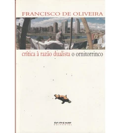 Crítica à Razão Dualista o Ornitorrinco