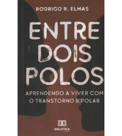 Entre Dois Polos- Aprendendo a Viver Com o Transtorno Bipolar