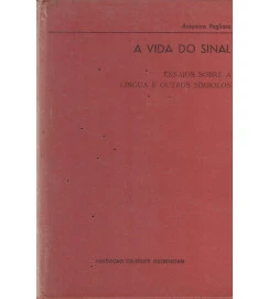 A Vida do Sinal- Ensaios Sobre a Língua e Outros Símbolos