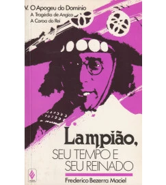 Lampião, Seu Tempo e Seu Reinado. V (o Apogeu do Domínio)