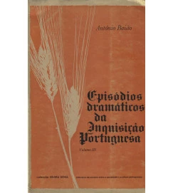 Episódios Dramáticos da Inquisição Portuguesa Volume 3