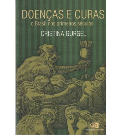 Doenças e Curas - o Brasil nos Primeiros Séculos