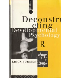 Desconstructing Developmental Psychology