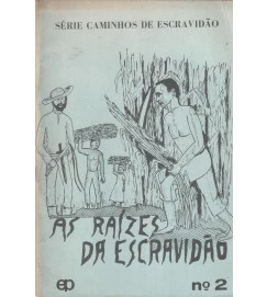 As Raízes da Escravidão