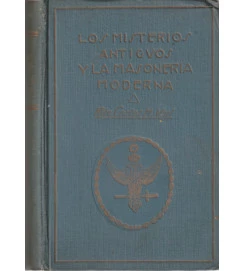 Los Misterios Antiguos y La Masoneria Moderna