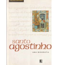 Santo Agostinho - uma Biografia
