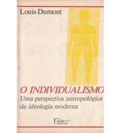 O Individualismo uma Perspectiva Antropológica da Ideologia Moderna