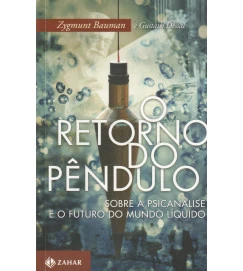 Retorno do Pendulo, o - Sobre a Psicanalise e O