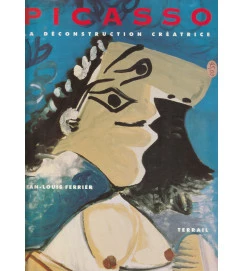 Picasso La Déconstruction Créatrice