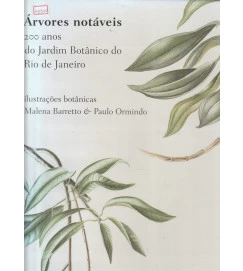 Árvores Notáveis - 200 Anos do Jardim Botânico do Rio de Janeiro