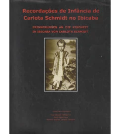 Recordações de Infância de Carlote Schmidt no Ibicaba/ Bilíngue