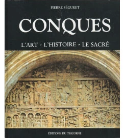 Conques L Art L Histoire Le Sacré